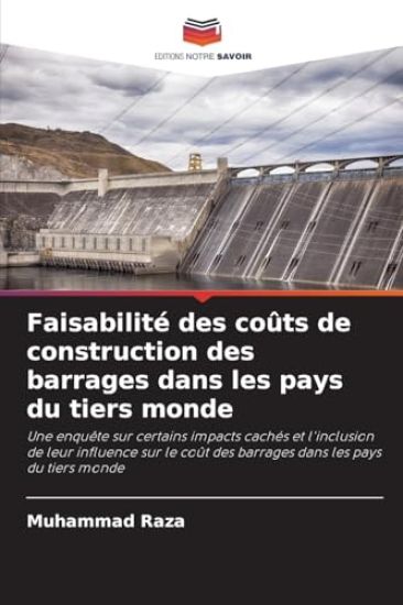 Faisabilité des coûts de construction des barrages dans les pays du tiers monde