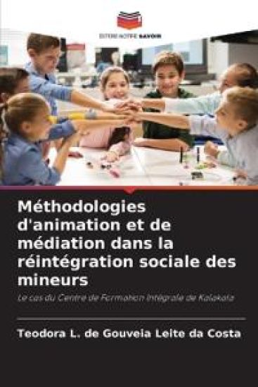 Méthodologies d'animation et de médiation dans la réintégration sociale des mineurs