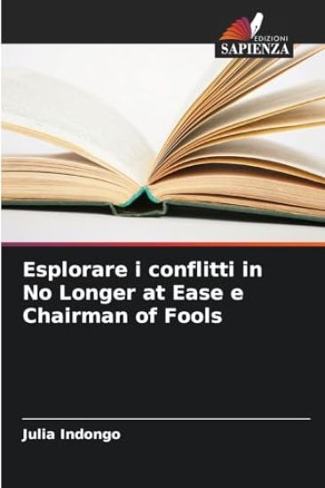 Esplorare i conflitti in No Longer at Ease e Chairman of Fools