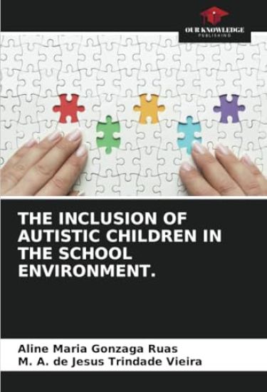 The Inclusion of Autistic Children in the School Environment.