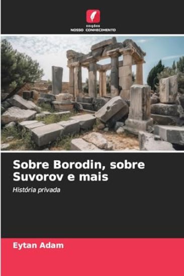 Sobre Borodin, sobre Suvorov e mais