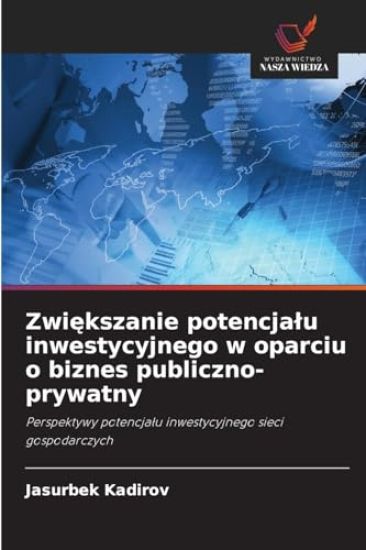 Zwiekszanie potencjalu inwestycyjnego w oparciu o biznes publiczno-prywatny