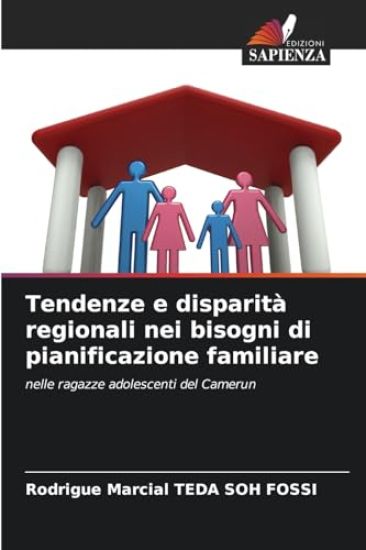 Tendenze e disparità regionali nei bisogni di pianificazione familiare