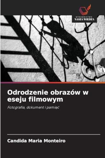 Odrodzenie obrazów w eseju filmowym