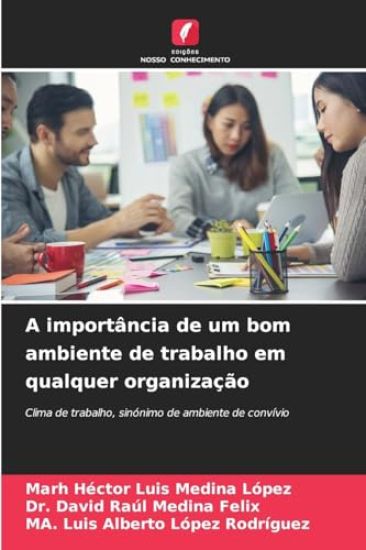 A importância de um bom ambiente de trabalho em qualquer organização