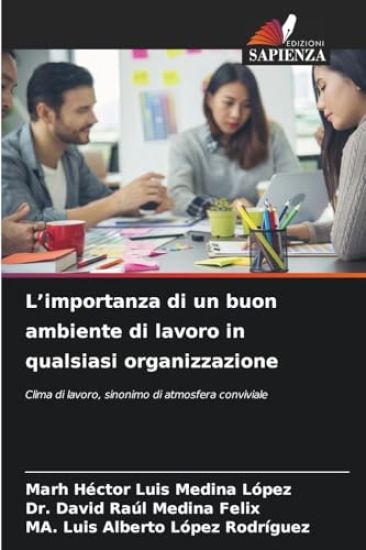 L'importanza di un buon ambiente di lavoro in qualsiasi organizzazione