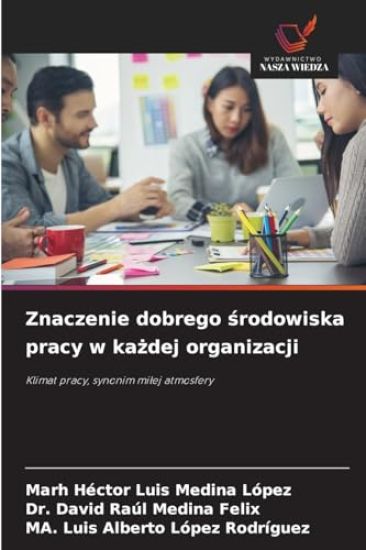Znaczenie dobrego srodowiska pracy w kazdej organizacji