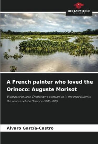 A French painter who loved the Orinoco