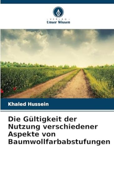 Die Gültigkeit der Nutzung verschiedener Aspekte von Baumwollfarbabstufungen