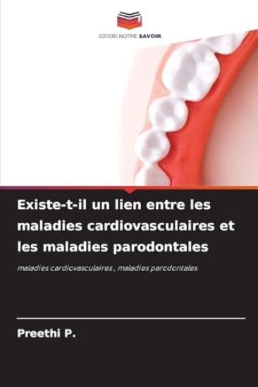Existe-t-il un lien entre les maladies cardiovasculaires et les maladies parodontales