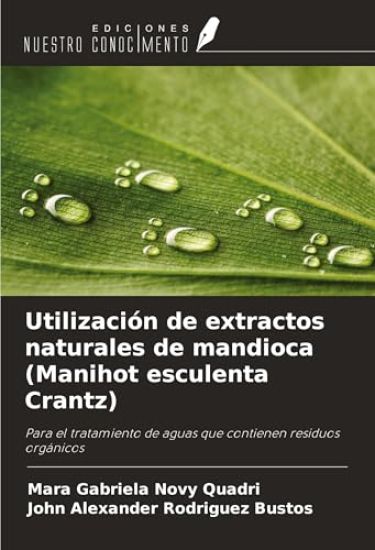 Utilización de extractos naturales de mandioca (Manihot esculenta Crantz)