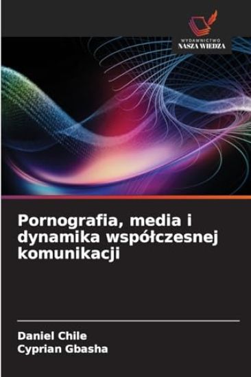 Pornografia, media i dynamika wspólczesnej komunikacji