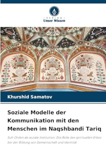 Soziale Modelle der Kommunikation mit den Menschen im Naqshbandi Tariq