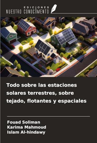 Todo sobre las estaciones solares terrestres, sobre tejado, flotantes y espaciales
