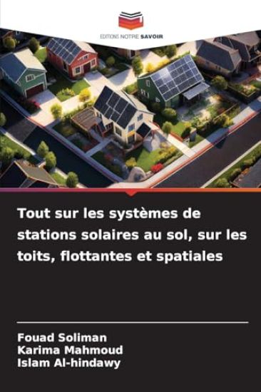Tout sur les systèmes de stations solaires au sol, sur les toits, flottantes et spatiales