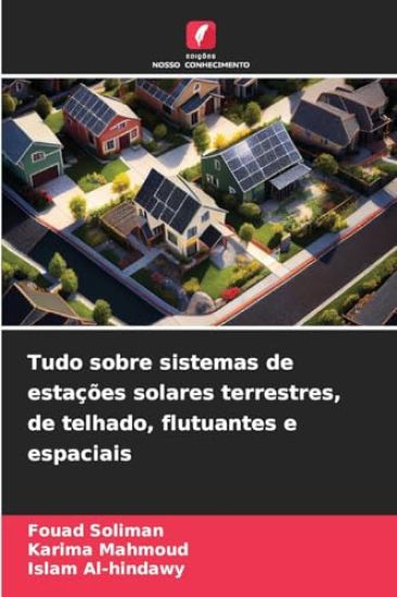 Tudo sobre sistemas de estações solares terrestres, de telhado, flutuantes e espaciais