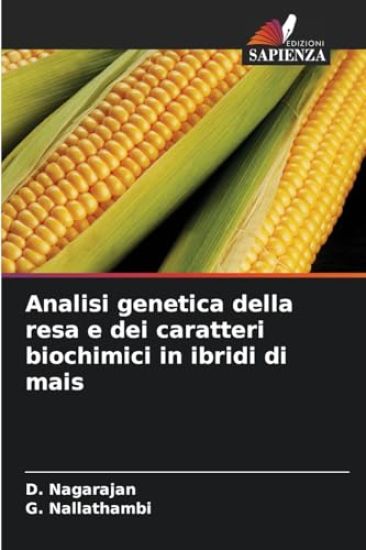 Analisi genetica della resa e dei caratteri biochimici in ibridi di mais