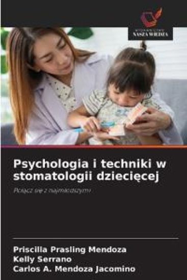 Psychologia i techniki w stomatologii dzieciecej