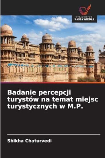 Badanie percepcji turystów na temat miejsc turystycznych w M.P.