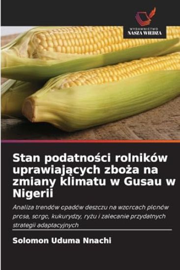 Stan podatnosci rolników uprawiajacych zboza na zmiany klimatu w Gusau w Nigerii