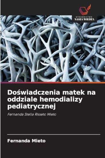 Doswiadczenia matek na oddziale hemodializy pediatrycznej