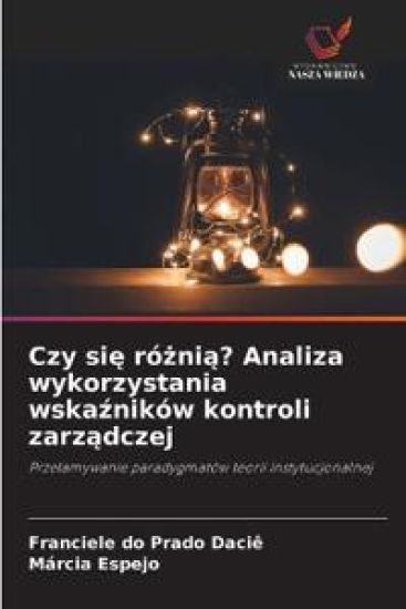 Czy sie róznia? Analiza wykorzystania wskazników kontroli zarzadczej