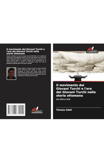 Il movimento dei Giovani Turchi e l'era dei Giovani Turchi nella storia ottomana