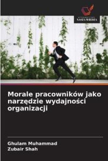 Morale pracowników jako narzedzie wydajnosci organizacji