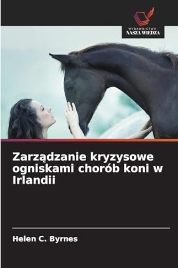 Zarzadzanie kryzysowe ogniskami chorób koni w Irlandii