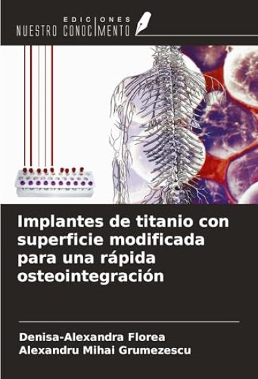 Implantes de titanio con superficie modificada para una rápida osteointegración