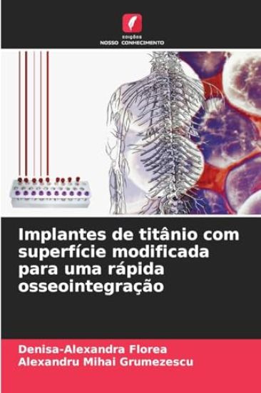 Implantes de titânio com superfície modificada para uma rápida osseointegração
