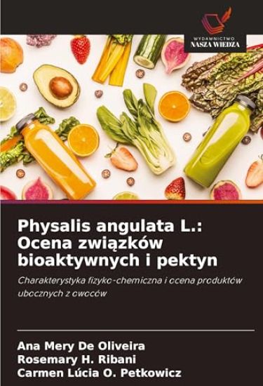 Physalis angulata L.: Ocena zwi¿zków bioaktywnych i pektyn