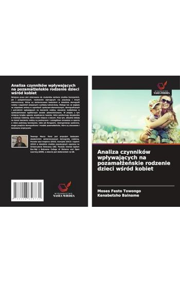 Analiza czynników wp¿ywaj¿cych na pozama¿¿e¿skie rodzenie dzieci w¿ród kobiet