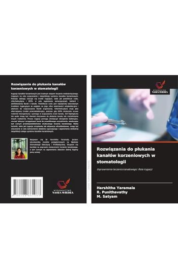 Rozwi¿zania do p¿ukania kana¿ów korzeniowych w stomatologii