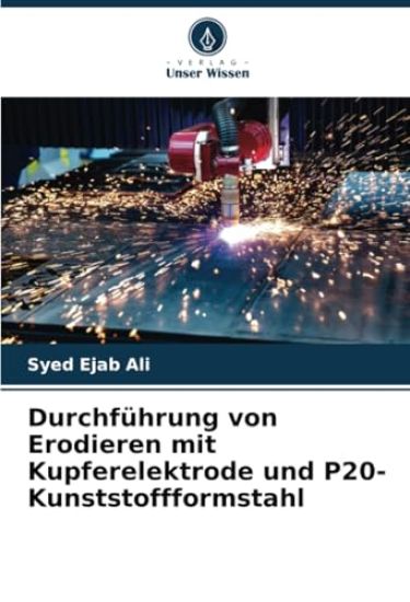 Durchführung von Erodieren mit Kupferelektrode und P20-Kunststoffformstahl