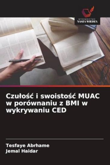 Czulosc i swoistosc MUAC w porównaniu z BMI w wykrywaniu CED