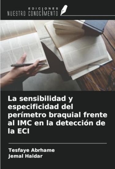 La sensibilidad y especificidad del perímetro braquial frente al IMC en la detección de la ECI