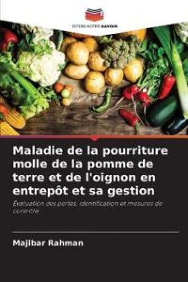 Maladie de la pourriture molle de la pomme de terre et de l'oignon en entrepôt et sa gestion