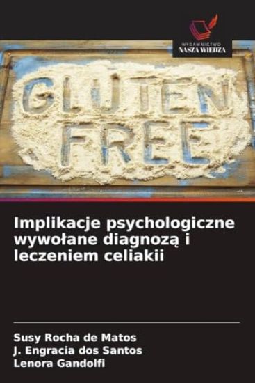 Implikacje psychologiczne wywo¿ane diagnoz¿ i leczeniem celiakii