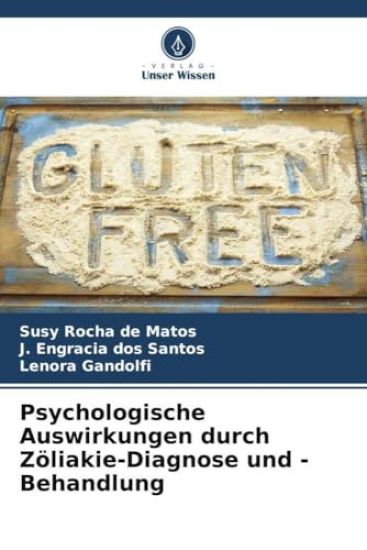 Psychologische Auswirkungen durch Zöliakie-Diagnose und -Behandlung