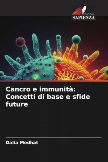 Cancro e immunità: Concetti di base e sfide future