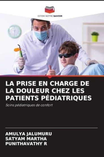 LA PRISE EN CHARGE DE LA DOULEUR CHEZ LES PATIENTS PÉDIATRIQUES