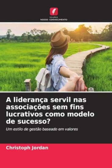 A liderança servil nas associações sem fins lucrativos como modelo de sucesso?