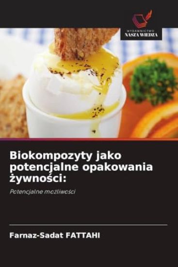 Biokompozyty jako potencjalne opakowania ¿ywno¿ci: