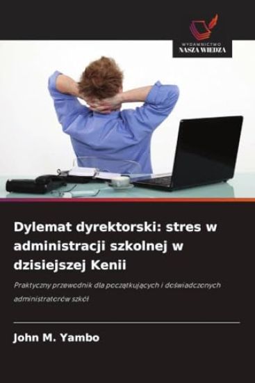 Dylemat dyrektorski: stres w administracji szkolnej w dzisiejszej Kenii