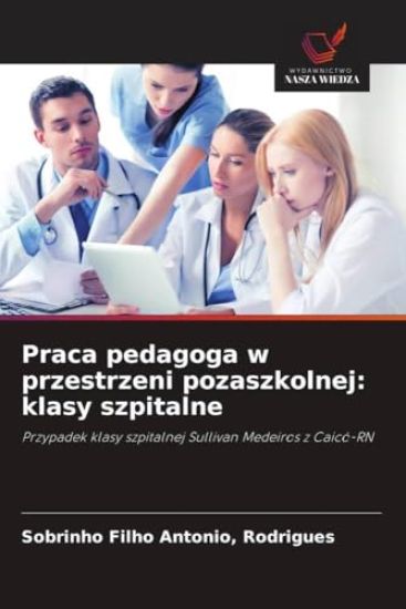 Praca pedagoga w przestrzeni pozaszkolnej: klasy szpitalne
