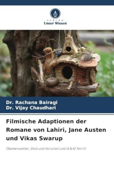 Filmische Adaptionen der Romane von Lahiri, Jane Austen und Vikas Swarup