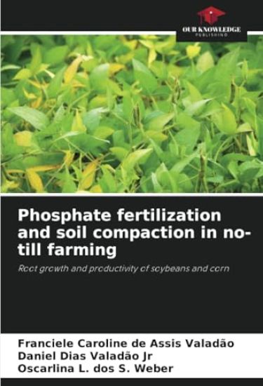 Phosphate fertilization and soil compaction in no-till farming