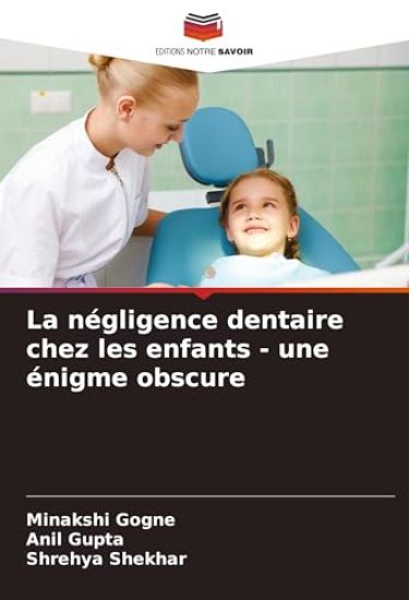 La négligence dentaire chez les enfants - une énigme obscure
