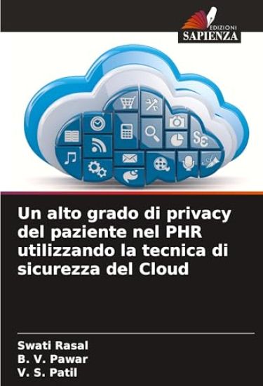 Un alto grado di privacy del paziente nel PHR utilizzando la tecnica di sicurezza del Cloud